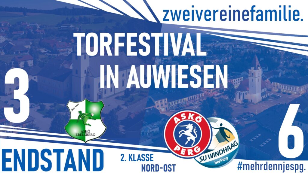 Torfestival in Auwiesen gegen ASKÖ Ebelsberg